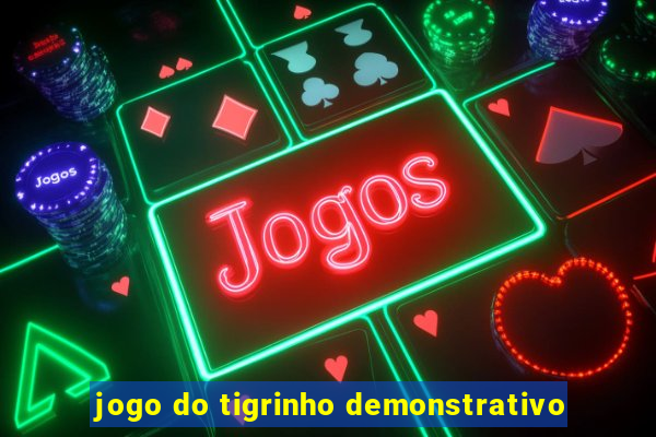 jogo do tigrinho demonstrativo